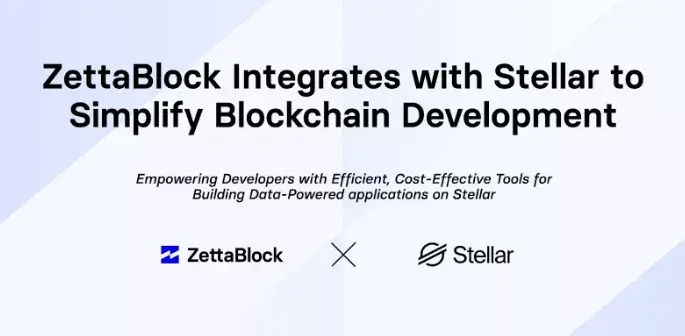 ZettaBlock Integrates with Stellar to Simplify Blockchain Development